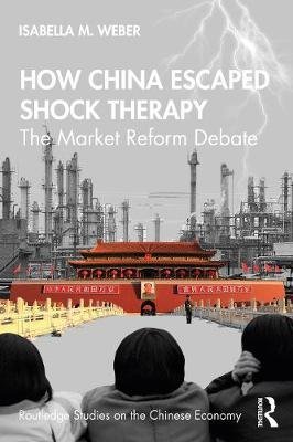 How China Escaped Shock Therapy: The Market Reform Debate