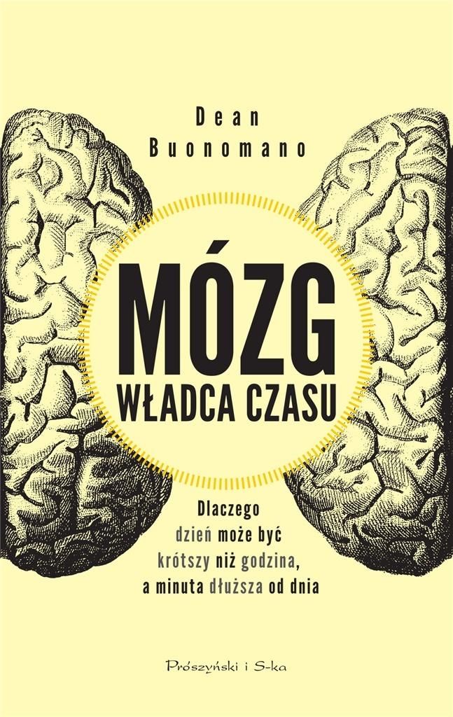MÓZG WŁADCA CZASU DLACZEGO DZIEŃ MOŻE BYĆ KRÓTSZY NIŻ GODZINA A MINUTA DŁUŻSZA OD DNIA