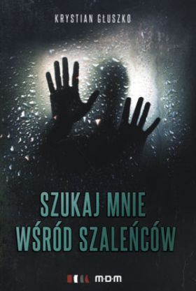 Szukaj mnie wśród szaleńców