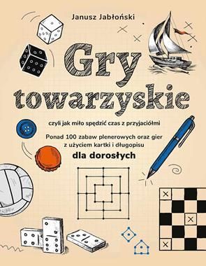 Gry towarzyskie, czyli jak miło spędzić czas...
