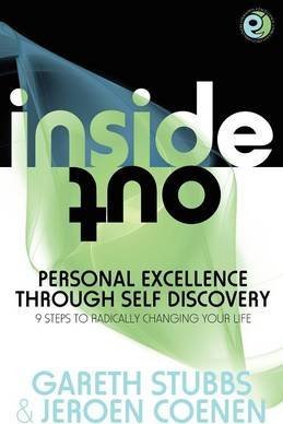 Inside Out - Personal Excellence Through Self Discovey - 9 Steps to Radically Change Your Life Using Nlp, Personal Development, Philosophy and Action