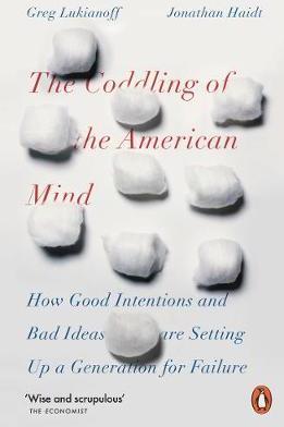 The Coddling of the American Mind