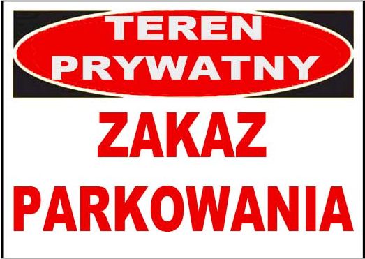 Mój dom Zi-25 Znak - Teren Prywatny Zakaz Parkowania