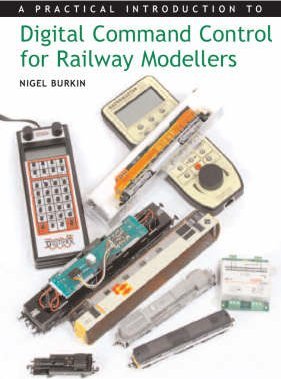 A Practical Introduction to Digital Command Control for Railway Modellers