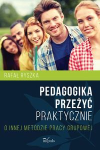 Pedagogika przeżyć Praktycznie (216657)