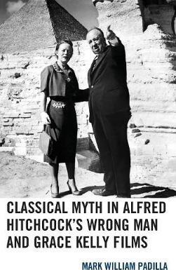 Classical Myth in Alfred Hitchcock's Wrong Man and Grace Kelly Films