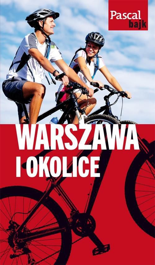 bajk. Warszawa i okolice na rowerze