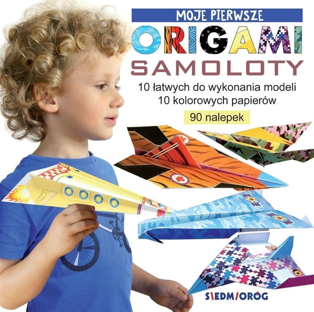 Siedmioróg Moje pierwsze origami. Samoloty