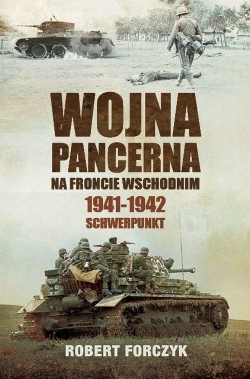 WOJNA PANCERNA NA FRONCIE WSCHODNIM 1941-1942 SCHWERPUNKT