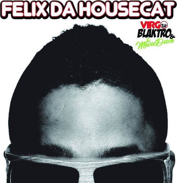 Felix Da Housecat Virgo Blaktro And The Movie Disco CD DIGIPAK