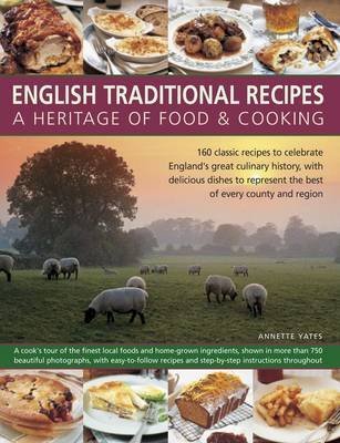 English Traditional Recipes: A Heritage of Food & Cooking
