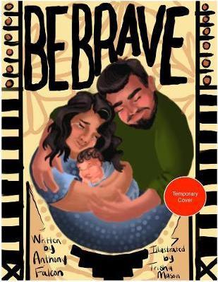 Be Brave, Be Brave, Be Brave