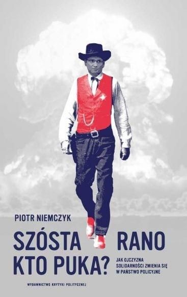 SZÓSTA RANO KTO PUKA JAK OJCZYZNA SOLIDARNOŚCI ZMIENIA SIĘ W PAŃSTWO POLICYJNE