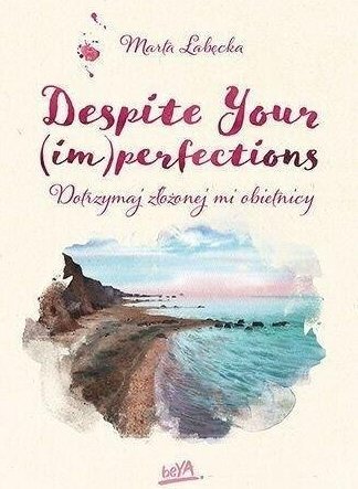 Despite Your (im)perfections
