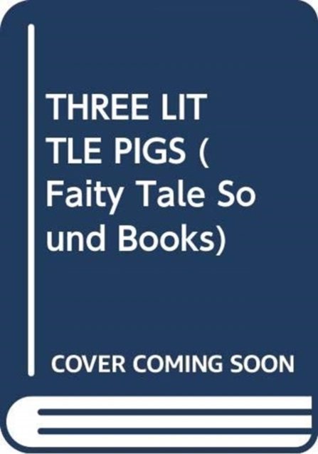 THREE LITTLE PIGS
