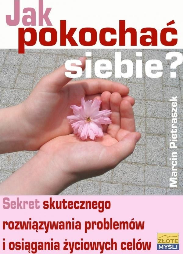 Jak pokochać siebie?