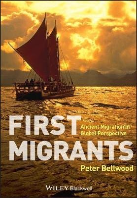 First Migrants - Ancient Migration in Global Perspective
