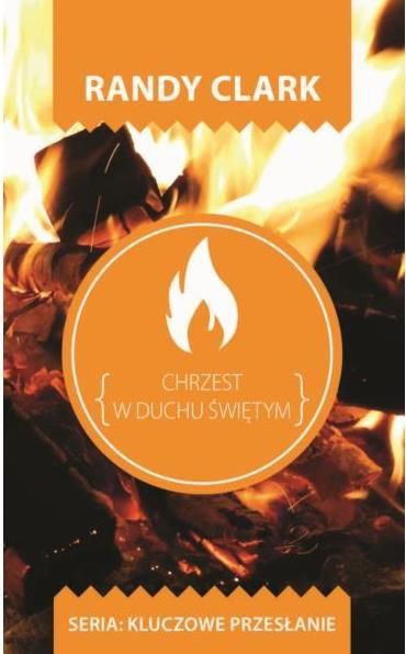 Kluczowe przesłanie. Chrzest w Duchu Świętym - 211311
