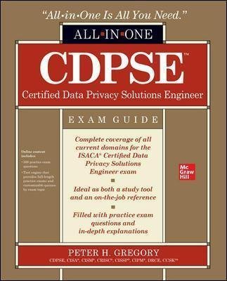 CDPSE Certified Data Privacy Solutions Engineer All-in-One Exam Guide