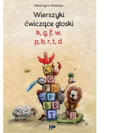 Wierszyki ćwiczące głoski k,g, f, w, p, b, r, t,d