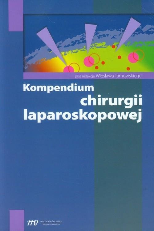 Medical Education Kompendium chirurgii laparoskopowej