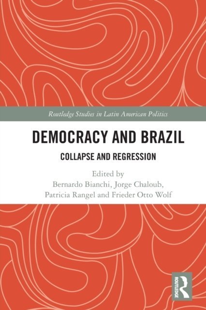 Democracy and Brazil: Collapse and Regression