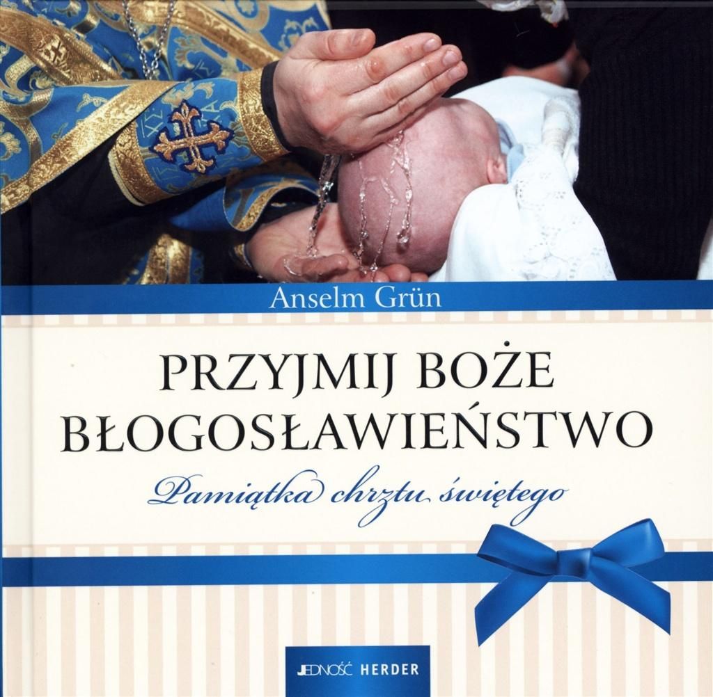 Jedność Przyjmij Boże błogosławieństwo. Pamiątka chrztu świętego