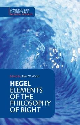 Hegel: Elements of the Philosophy of Right