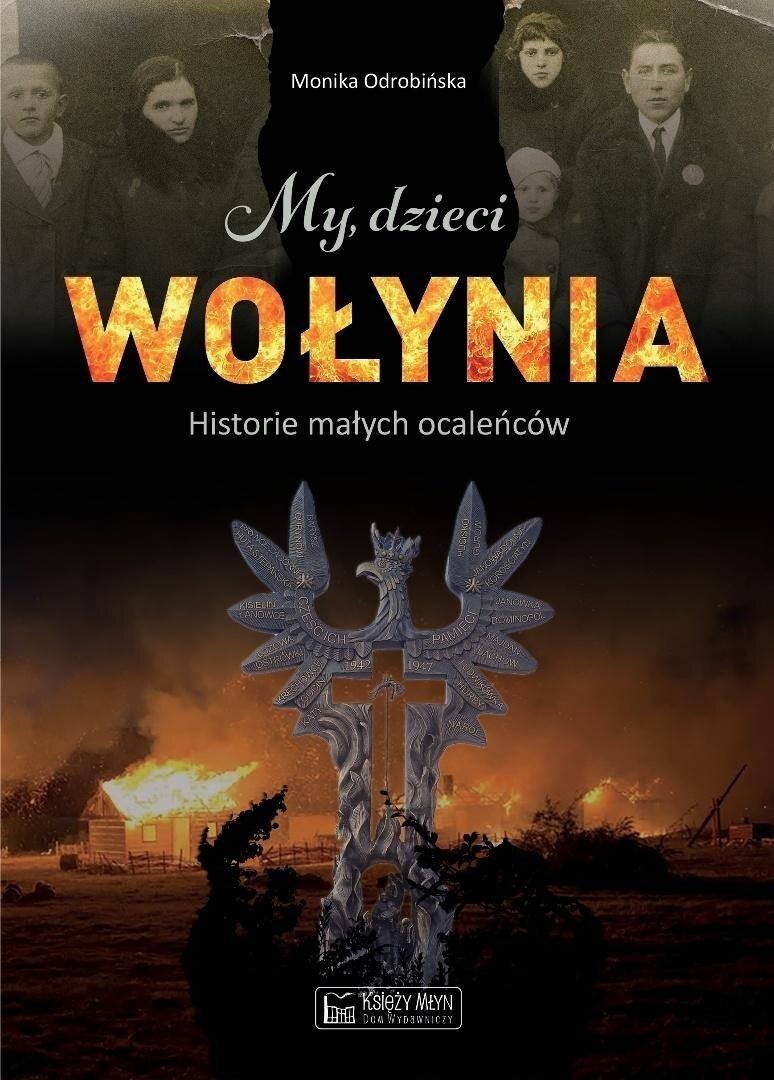 Księży Młyn Dom Wydawniczy My dzieci Wołynia. Historie małych ocaleńców