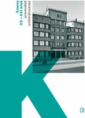 Kowno. XX-XXI wiek. Przewodnik architektoniczny