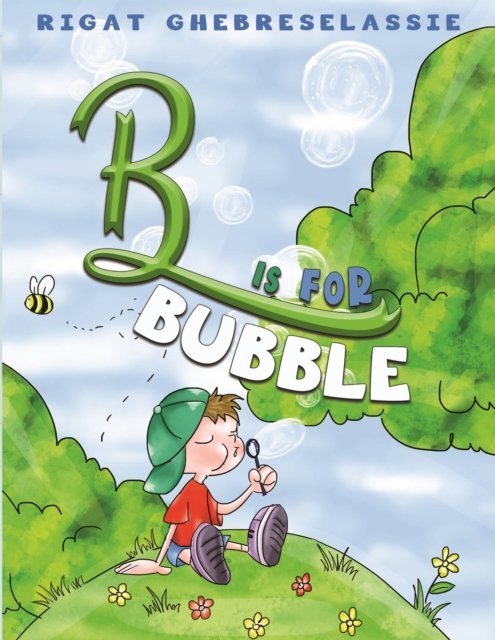 B IS FOR BUBBLE