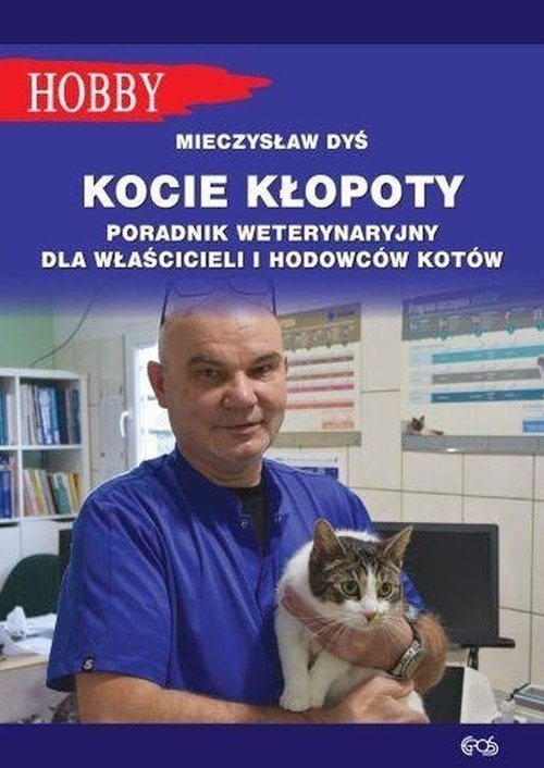 Egros Kocie kłopoty Poradnik weterynaryjny dla właścicieli i hodowców kotów
