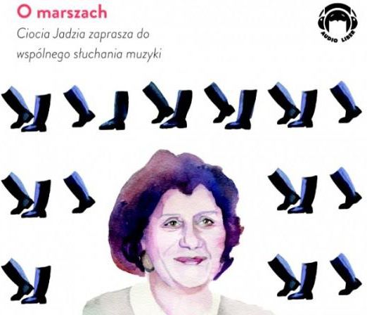 Ciocia Jadzia zaprasza... O marszach