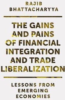 The Gains and Pains of Financial Integration and Trade Liberalization