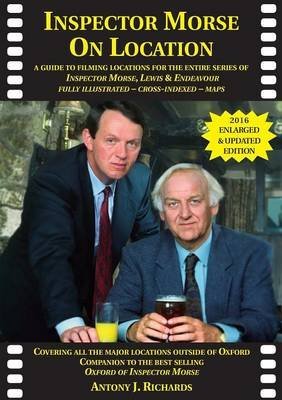 Inspector Morse on Location: The Companion to the Original and Bestselling Guide to the Oxford of Inspector Morse Including Lewis Fully Illustrated wi
