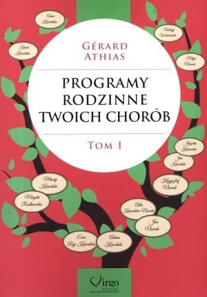 Programy rodzinne twoich chorób. Tom 1