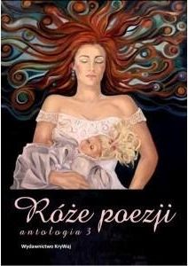 KryWaj Róże poezji T.3 Antologia