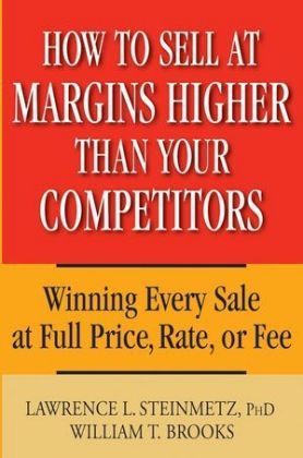 How to Sell at Margins Higher Than Your Competitors