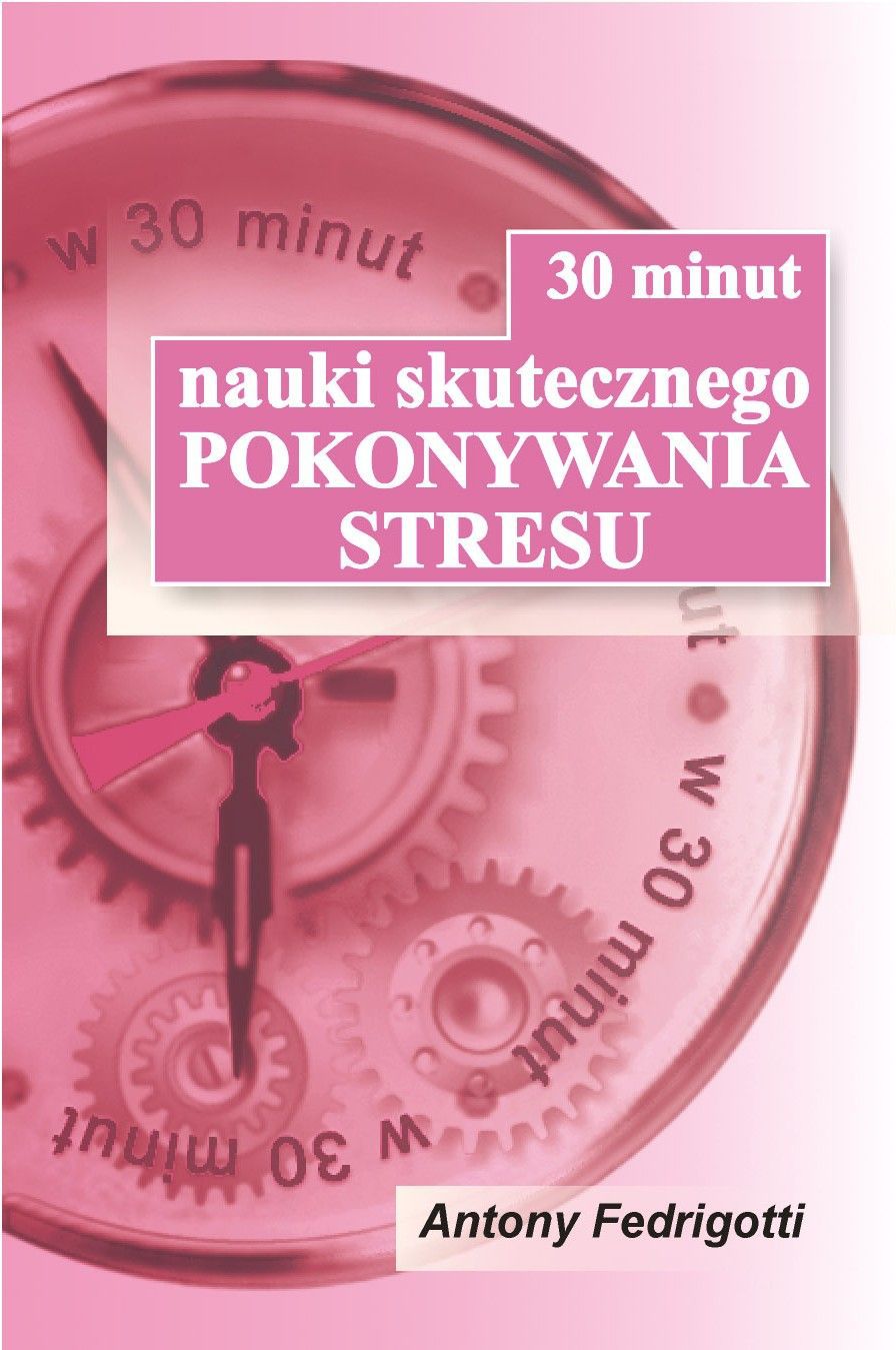 30 minut nauki skutecznego pokonywania stresu (44365)