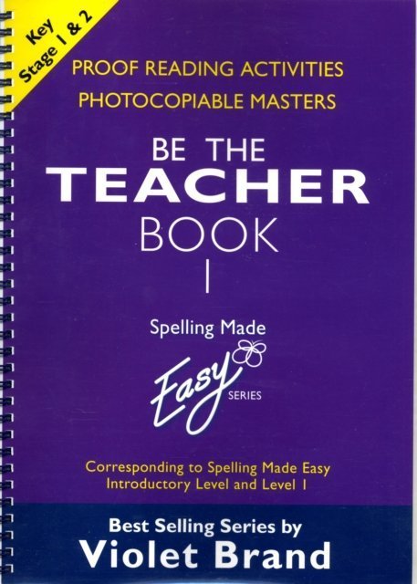 Spelling Made Easy: be the Teacher: Corresponding to "Spelling Made Easy" Introductory Level and Level 1