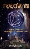 Proroctwo dni. Księga pierwsza: Grimoire Strażnika Dni
