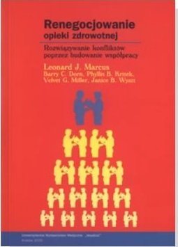 Renegocjowanie opieki zdrowotnej. Rozwiązywanie konfliktów poprzez budowanie współpracy