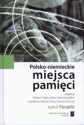 Paralele polsko-niemieckie miejsca pamięci tom 3
