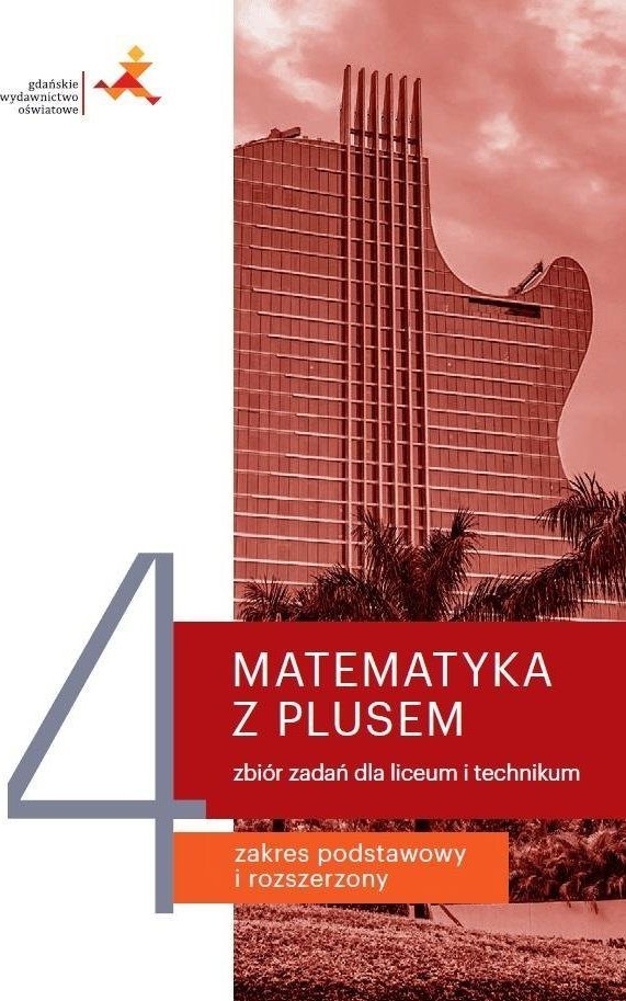 Matematyka LO 4 Z Plusem Zbiór zadań w.2022 GWO