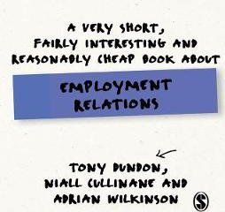 A Very Short, Fairly Interesting and Reasonably Cheap Book About Employment Relations
