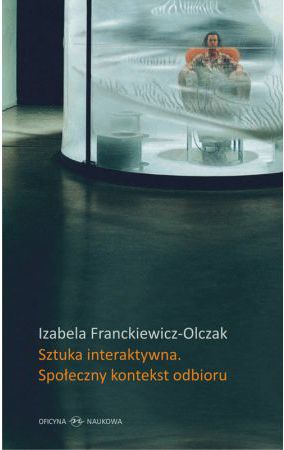 Sztuka interaktywna. Społeczny kontekst odbioru