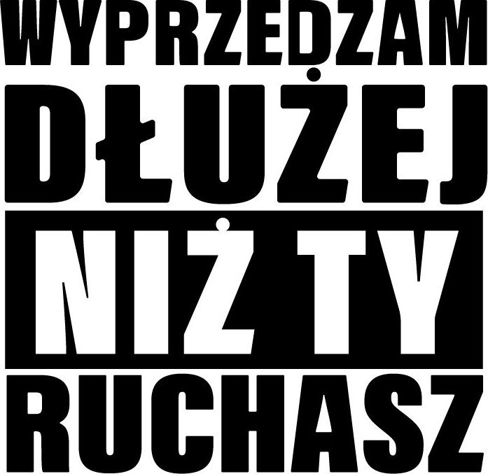 Sticky Studio Naklejka WYPRZEDZAM DŁUŻEJ NIŻ TY R***ASZ 10 cm