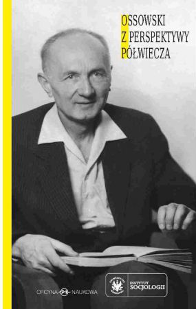 Ossowski z perspektywy półwiecza