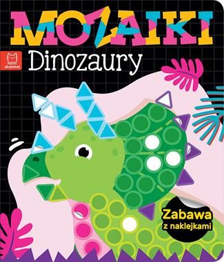 Aksjomat Mozaiki. Dinozaury. Zabawa z naklejkami