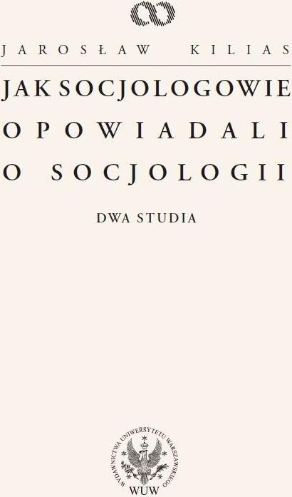 Jak socjologowie opowiadali o socjologii